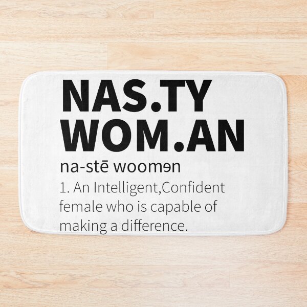 Item preview, Nasty Woman An Intelligent Confident Female Who Is Capable Of Making A Difference designed and sold by Dream-bubble.