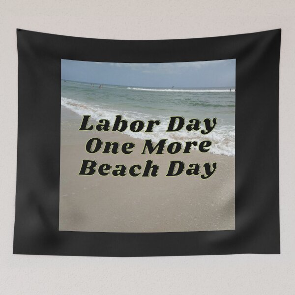 Item preview, Labor Day Weekend - One More Beach Day! designed and sold by Susan Pfrender.