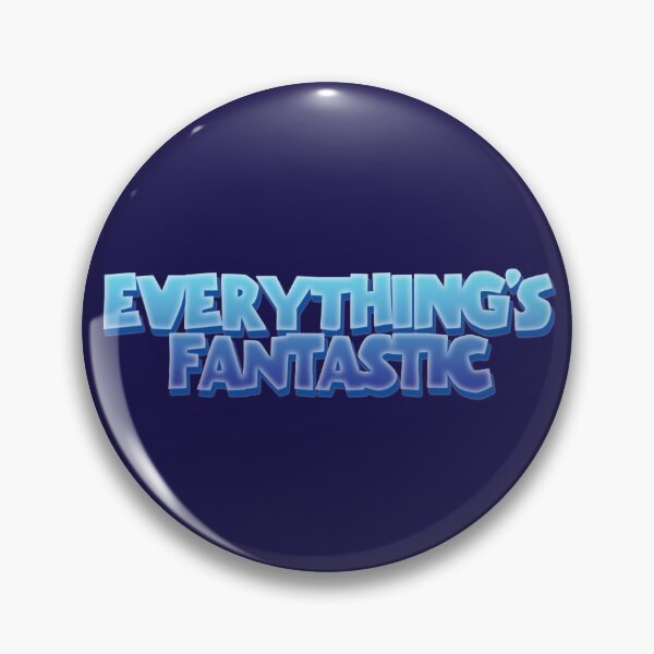 Item preview, Everything's Fantastic designed and sold by BattleTheGazz.