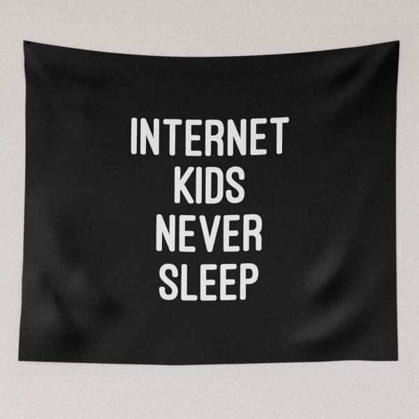 Item preview, Internet Kids Never Sleep designed and sold by mographicdesign.