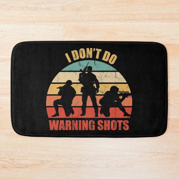 Item preview, I Don't Do Warning Shots designed and sold by CrystalCrush.