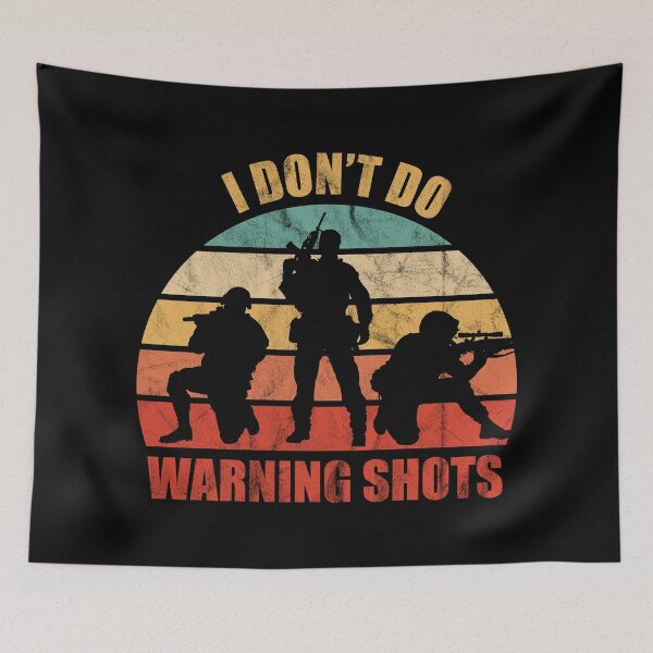 Item preview, I Don't Do Warning Shots designed and sold by CrystalCrush.