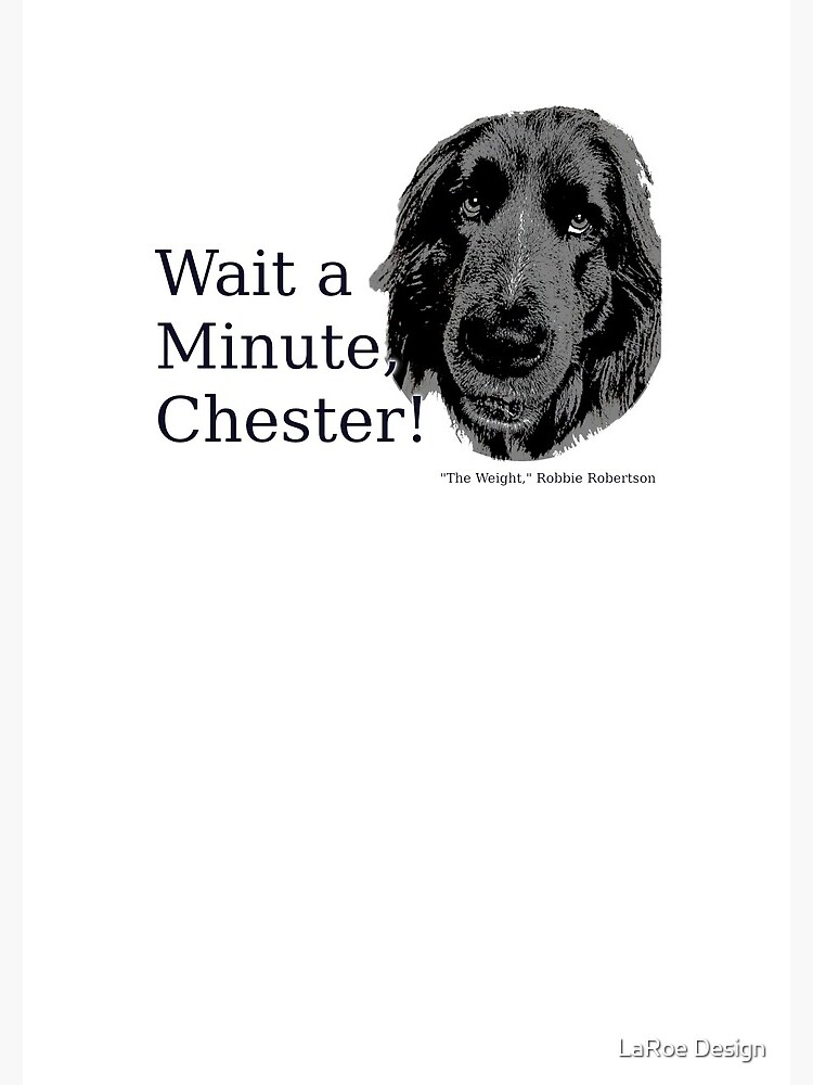 The Band, The Weight, Chester and the Dog by jlaroe