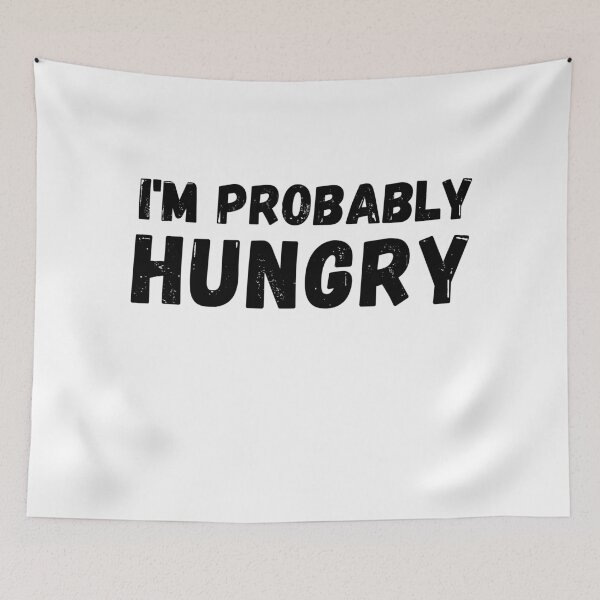 Item preview, I'm probably hungry designed and sold by crikz.