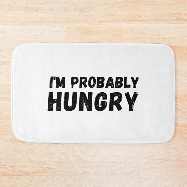 Item preview, I'm probably hungry designed and sold by crikz.