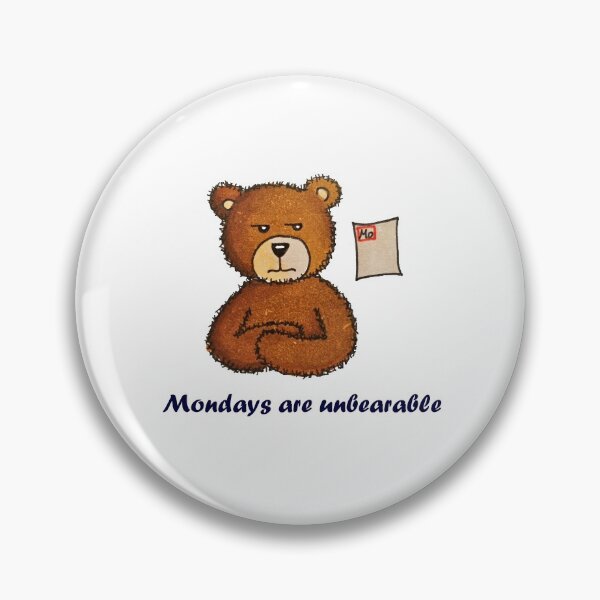 Item preview, Mondays are unbearable designed and sold by IsyPuttrus.
