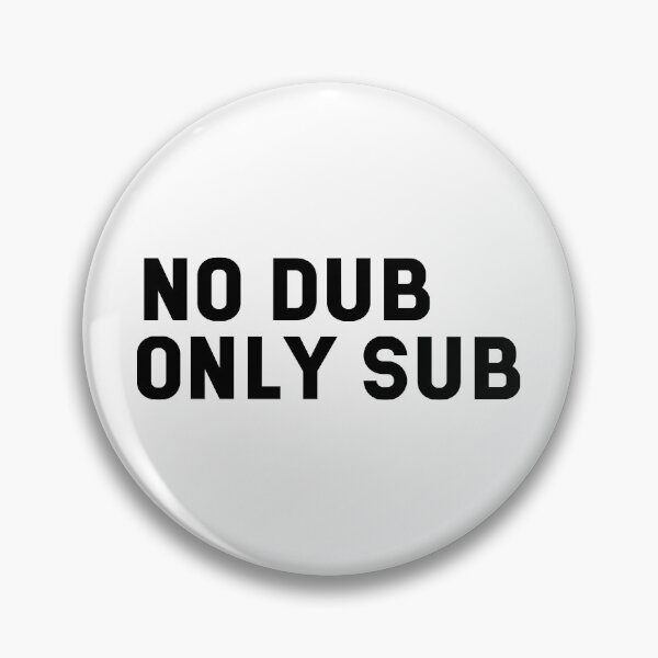 Item preview, No sub only dub designed and sold by iLorah.