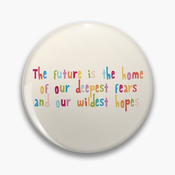 Item preview, The future is the home of our deepest fears and our wildest hopes designed and sold by holbytv.