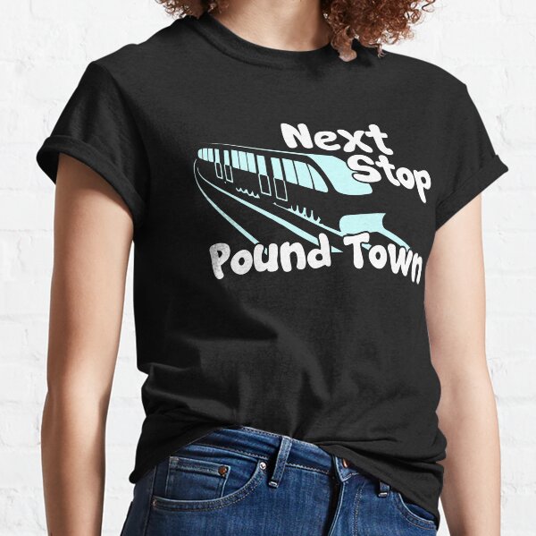 next stop pound town t shirt