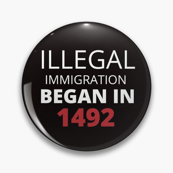 Item preview, illegal  immigration began in 1492 designed and sold by Yasdey Rojas.