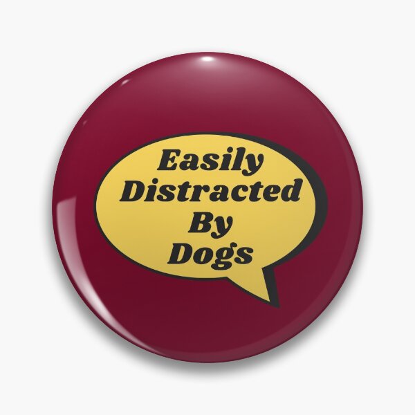 Item preview, Easily Distracted By Dogs designed and sold by jpremiumdesigns.