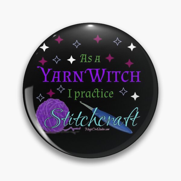Item preview, As a Yarn Witch I practice Stitchcraft  designed and sold by Becka Hons.