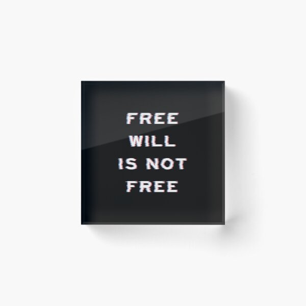 Item preview, “Free Will Is Not Free” (Glitch Effect) - Westworld Season 3 designed and sold by betterchemicals.