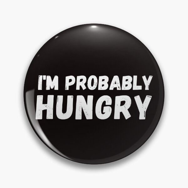 Item preview, I'm probably hungry designed and sold by crikz.