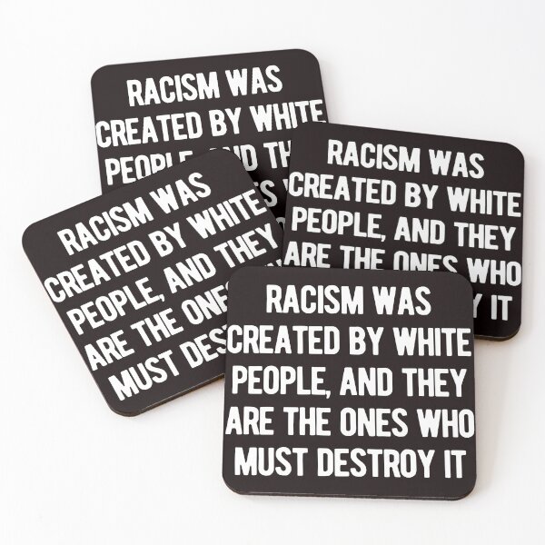 Item preview, Racism Was Created By White People, And They Are The Ones Who Must Destroy It designed and sold by nicole6830.
