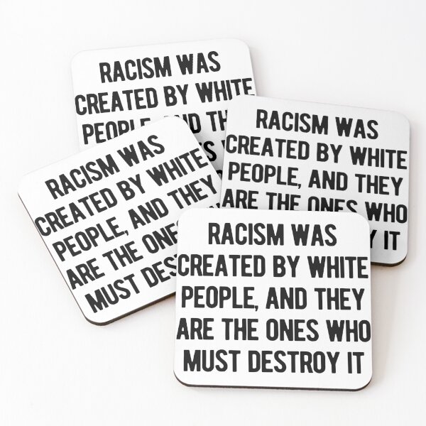 Item preview, Racism Was Created By White People, And They Are The Ones Who Must Destroy It designed and sold by nicole6830.