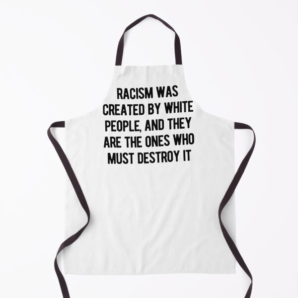 Item preview, Racism Was Created By White People, And They Are The Ones Who Must Destroy It designed and sold by nicole6830.