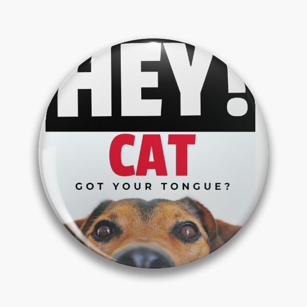 Item preview, HEY!CAT GOT YOUR TONGUE? designed and sold by EsmoozyDMaestro.