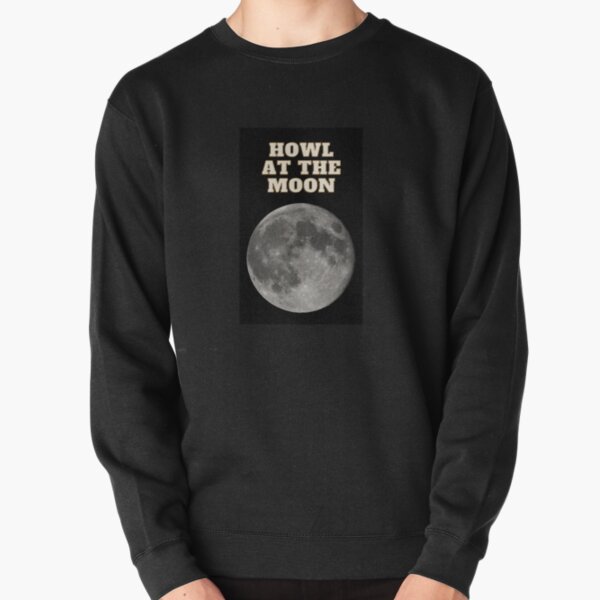Howl at the moon Pullover Sweatshirt