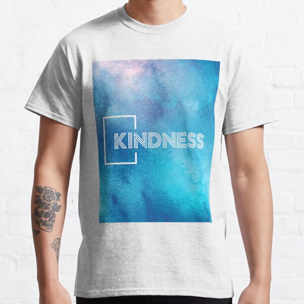 Kindness Classic T-Shirt