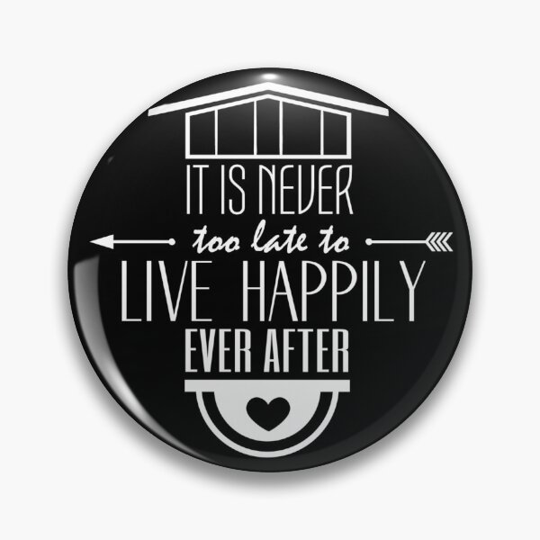 Item preview, It is never too late to live happy ever after  designed and sold by The boys.