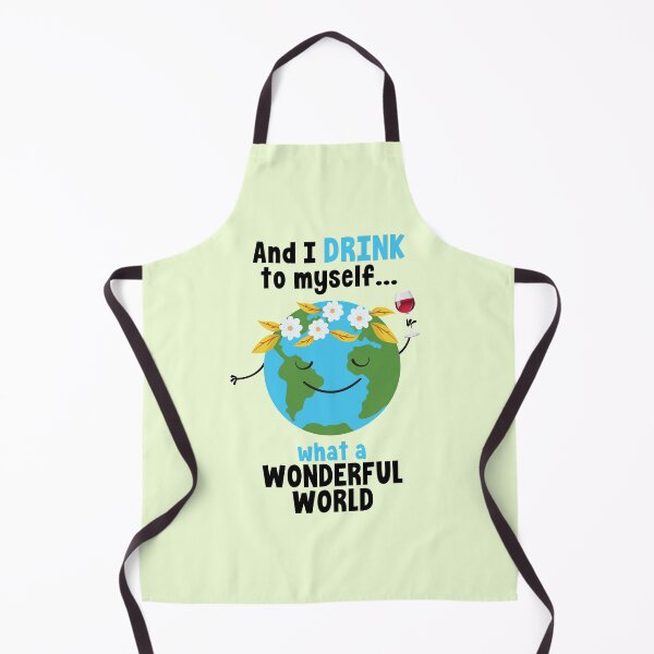 Item preview, And I Drink To Myself What A Wonderful World designed and sold by WildHoneyDesign.