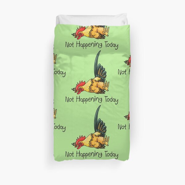 Serama Chicken -Not Happening Today Duvet Cover