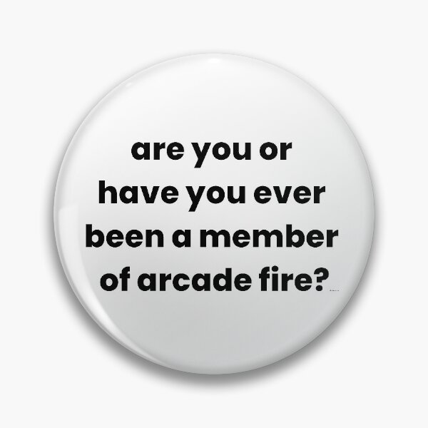 Item preview, are you or have you ever been a member of arcade fire dizkorce designed and sold by Dizkorce.