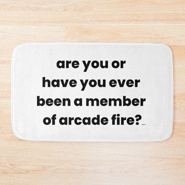 Item preview, are you or have you ever been a member of arcade fire dizkorce designed and sold by Dizkorce.
