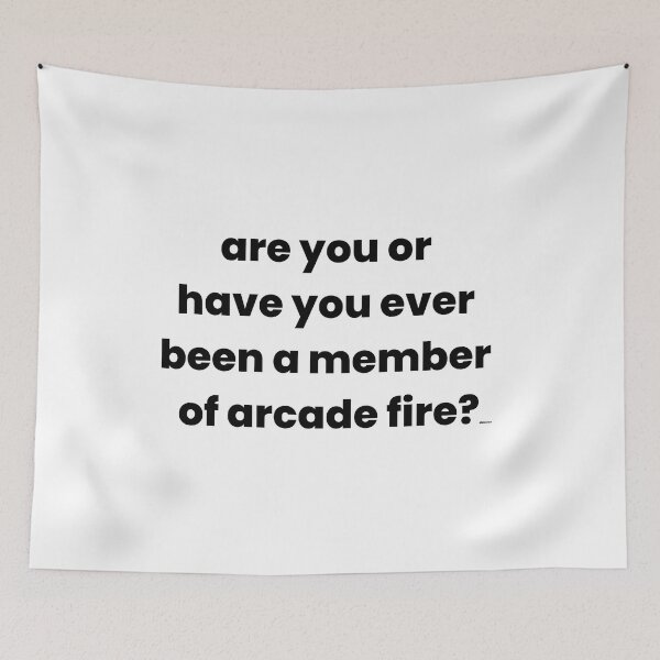Item preview, are you or have you ever been a member of arcade fire dizkorce designed and sold by Dizkorce.
