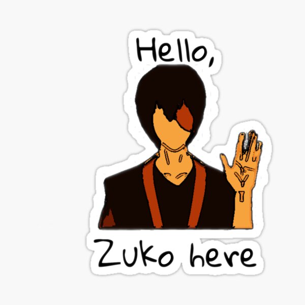 Hello Zuko Here Sticker For Sale By Razzlepeach Redbubble