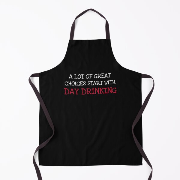 Item preview, A Lot Of Great Choices Start With Day Drinking designed and sold by Coolshirts262.