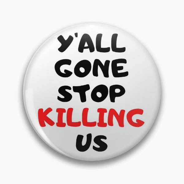 Item preview, Y'all Gone Stop Killing Black People designed and sold by nicole6830.