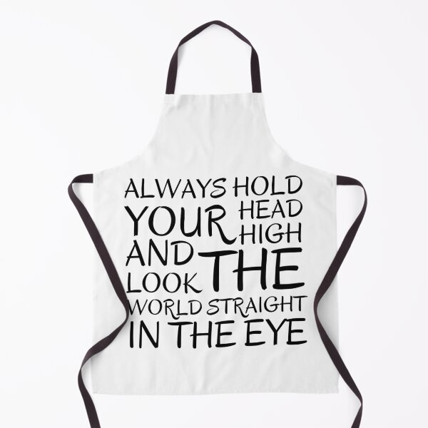 Item preview, Always Hold Your Head High and Look the World Straight in the Eye designed and sold by SunriseStar.