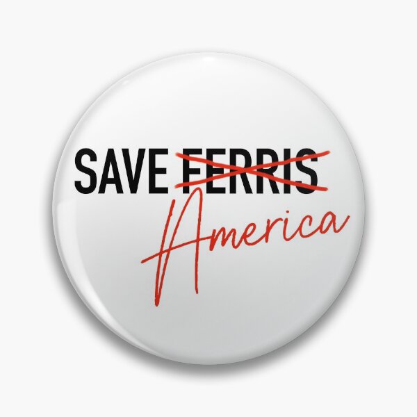 Item preview, Save Ferris / Save America designed and sold by backinajpg.