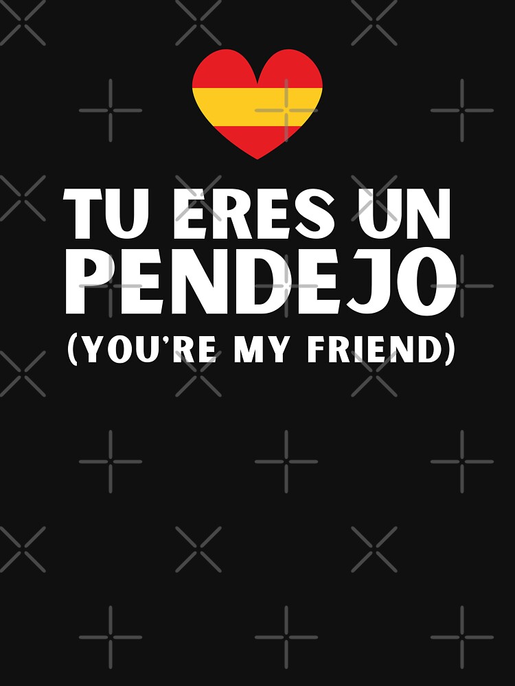 "Tu eres un pendejo, Spanish Language Joke, Spanish Mexican Quotes