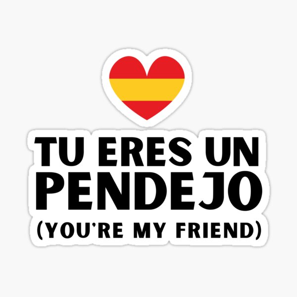 "Tu eres un pendejo, Spanish Language Joke, Spanish Mexican Quotes