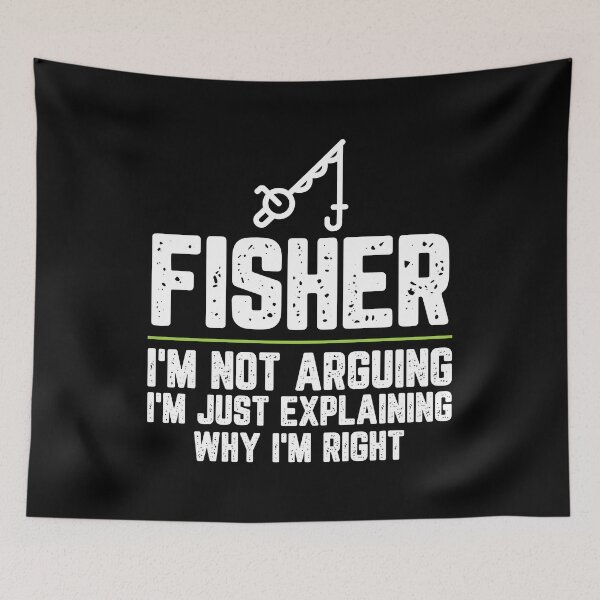 Item preview, Fisher I'm Not Arguing I'm Just Explaining Why I'm Right Fisher Gift Funny Shirt Novelty Gag Gift Office Desk Boss Gift designed and sold by Orange Pieces.