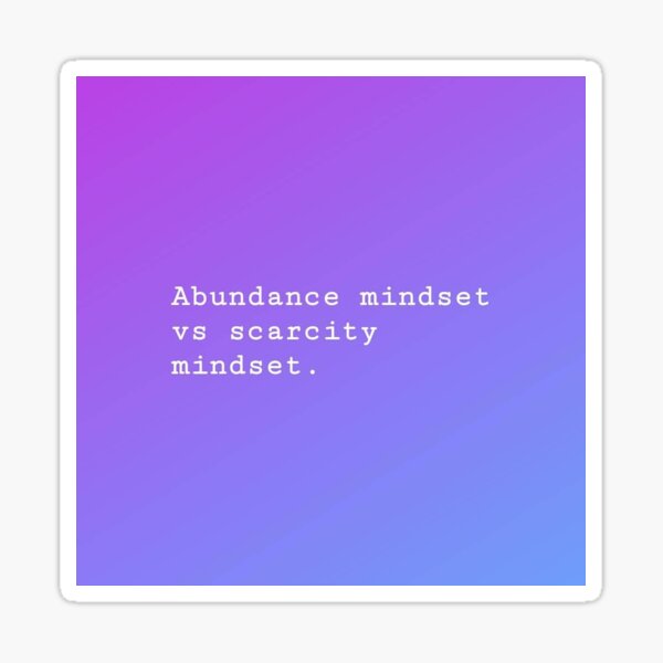 Abundance Mindset Vs Scarcity Mindset Sticker By Fill14sketchboo