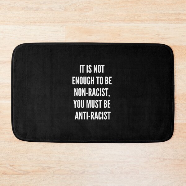 Item preview, It Is Not Enough To Be Non-Racist, You Must Be Anti-Racist designed and sold by nicole6830.