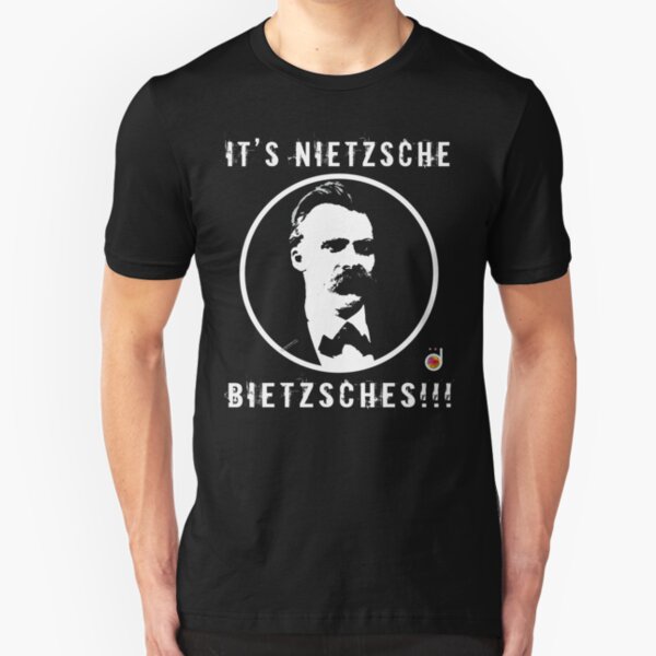It's Nietzsche, bietzsches! Slim Fit T-Shirt