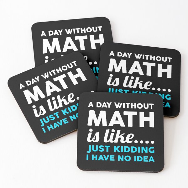 Item preview, A Day Without Math Is Like Just Kidding I Have No Idea designed and sold by T-shirt For You.