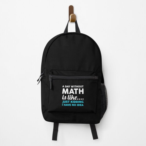Item preview, A Day Without Math Is Like Just Kidding I Have No Idea designed and sold by T-shirt For You.