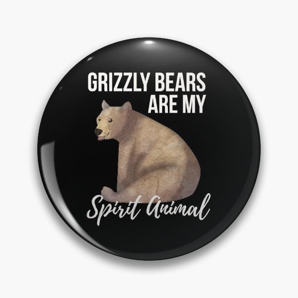 Item preview, Grizzly Bears Are My Spirit Animal designed and sold by fatamyfan1.