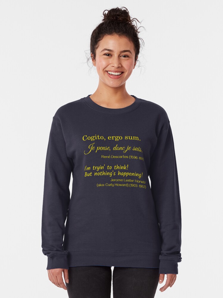 Alternate view of René Descartes and Curly Howard on Thinking Pullover Sweatshirt