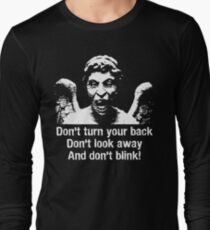 Weeping Angel, Don't Blink... Long Sleeve T-Shirt