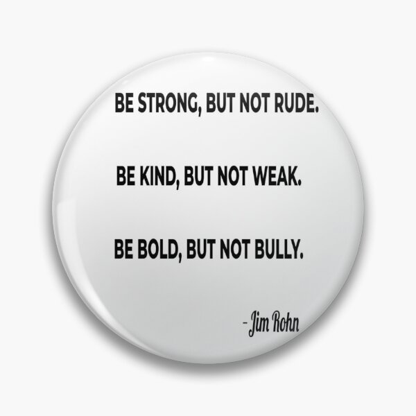 Item preview, Be Strong, but not rude. Be Kind, but not weak. Be Bold, but not bully. designed and sold by davidhipp.