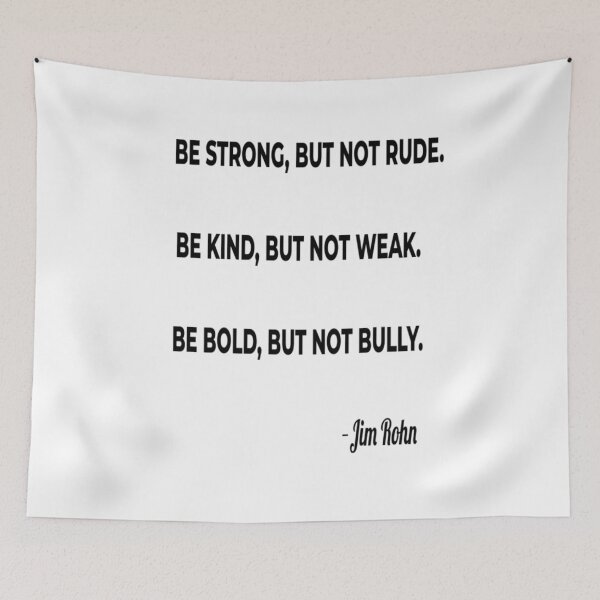 Item preview, Be Strong, but not rude. Be Kind, but not weak. Be Bold, but not bully. designed and sold by davidhipp.