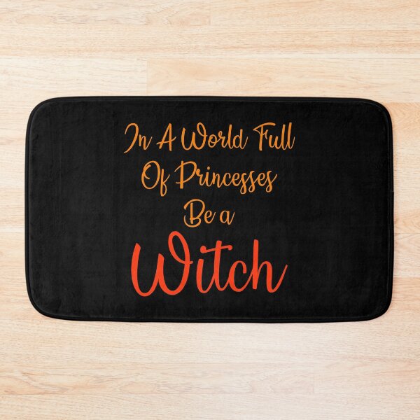 Item preview, in a world full of princesses be a witch orange halloween designed and sold by WilliamsGFX.