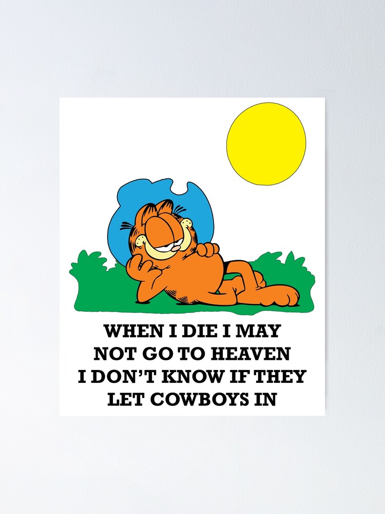 When I Die I May Not Go To Heaven Garfield Poster By Soufianabh Redbubble